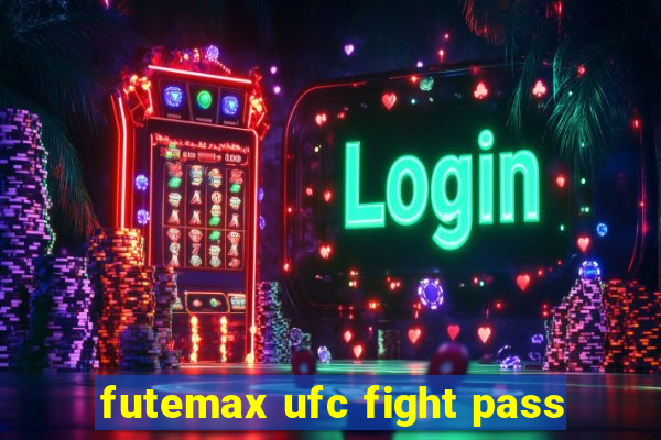 futemax ufc fight pass